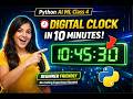 🔥 Build Digital Clock in 10 Minutes using Python | AI ML Class 4