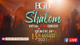 SHALOM || LIVE WORSHIP CONCERT 2021 || BARAK THE GOSPEL BAND