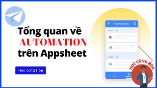 Giời thiệu về Automation trong Appsheet - Học Appsheet Online