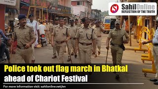 Police took out flag march in Bhatkal ahead of Chariot Festival (Tair Habba)