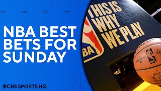 NBA Best Bets for Sunday | Gambling Advice | CBS Sports HQ