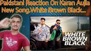 Pakistani Reaction On White Brown Black - Avvy Sra | Karan Aujla | Jaani | Arvindr Khaira |