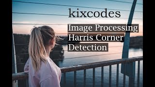 Kixcodes explaines Image Processing - Harris Corner Detection