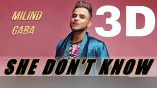 She Don't Know 3D Song || Milind Gaba || T - Series