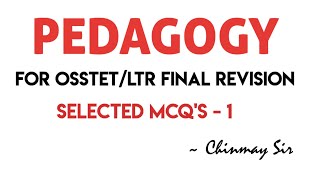 PEDAGOGY ||  || MCQ'S || B.Ed. || OSSTET || LTR/RHT/JT || TEACHING EXAMS || Chinmay Sir