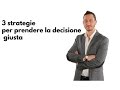 Strategie per prendere la decisione giusta