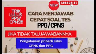 Trik lulus PPG / CPNS Cara Menjawab Cepat Soal jika tidak tau jawabannya