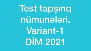 TEST TAPŞIRIQ NÜMUNƏLƏRİ. Variant-1. 11-ci sual(DİM 2021)