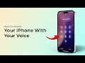 How to Unlock Your iPhone With Your Voice?