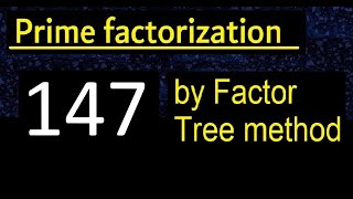 Prime factorization of 147 by factor tree method . Factor tree of 147 . How to find prime factors