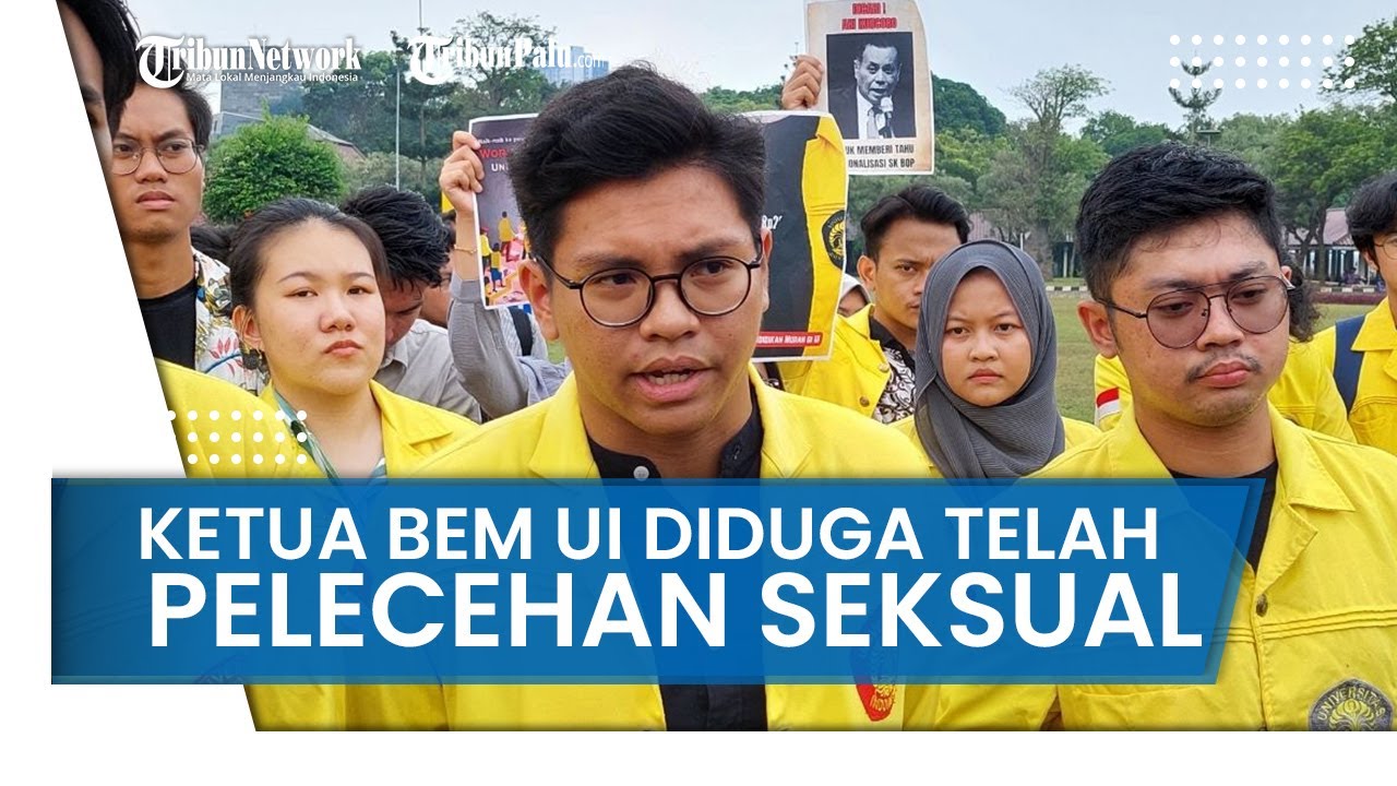 Ketua BEM UI Diduga Lakukan Pelecehan Seksual, Kini Jabatan Dicopot ...