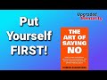 Putting Yourself First:  The Art Of Saying No By Damon Zahariades Book Summary