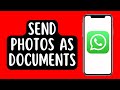 How To Send Multiple Photos As Document in WhatsApp on iPhone