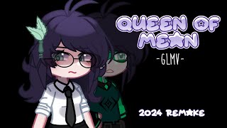 The Queen Of Mean || GLMV || Gacha Music  2024 REMAKE