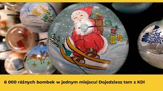 6 000 różnych bombek w jednym miejscu! Dojedziesz tam z KD!