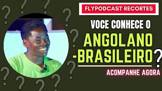 FlyPodcast com Angolano-Brasileiro