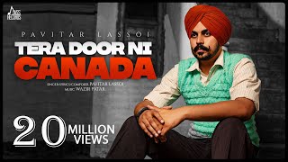Tera Door Ni Canada (Official Music Video ) Pavitar Lassoi | Wazir Patar | Songs 2021 | Jass Records