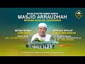 [ LIVE] PENGAJIAN SUBUH SABTU BERSAMA GURU KH. M. QAMARUDDIN DI MASJID ARRAUDHAH 31AGUSTUS 2024