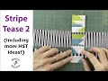 Stripe Tease 2: Some Curves, and Another HST Idea!