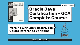 Oracle Java Certification - OCA Complete Guide | Object reference variables #OCA #JavaForBeginners