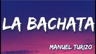 La Bachata - Manuel Turizo (Letra/Lyrics) | Bad Bunny, Ozuna, EI Alfa