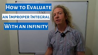 How to Evaluate an Improper Integral with an Infinity