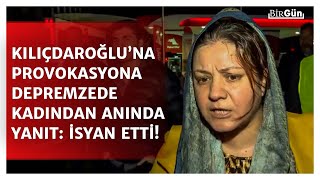 Kılıçdaroğlu’na provokasyona depremzededen anında yanıt: İsyan etti! “AKP’ye gece gündüz çalıştık..”