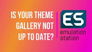 How to update your EmulationStation Theme Gallery