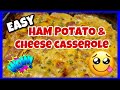 Ham Potato and Cheese Casserole | Left Over Ham Recipe | Filipino American Family