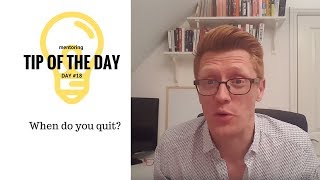 Mentoring Tip of the Day #18: When to quit, pivot or continue business?