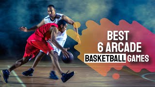 Six Basketball Arcade Games — Ultimate Buying Guide to Buying and Thorough Reviews