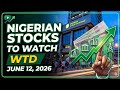 Nigerian stocks to watch WTD June 12, 2026