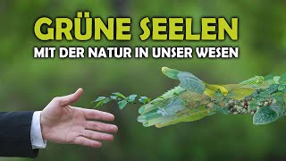 Grüne Seelen - Mit der Natur in unser Wesen - Thomas Lambert Schöberl