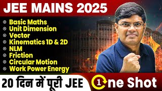 Basic Maths, UD, Vector, K1D, K2D, NLM, Friction, Circular Motion, WPE in One Shot | JEE Mains 2025