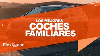 🚗✨ Los Mejores Coches Familiares de 2024: Confort, Seguridad y Espacio 👨‍👩‍👧‍👦