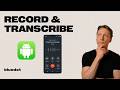 How to Record Phone Calls on Android (2026)