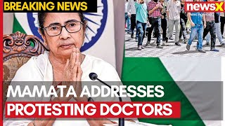 Mamata Banerjee Addresses Protesting Doctors | Says 'I have also not slept from nights' | NewsX