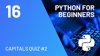 How to make a Python Capitals Quiz Game #2 - Python for Absolute Beginners course