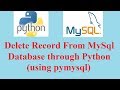 Python Database Tutorial: Delete Record to MySql table using Python (pymysql)