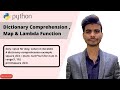 Python Dictionary Comprehension , Map & Lambda Function.