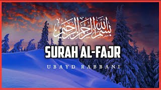 Surah al-fajr | ubayd rabbani | beautiful voice | allahu akbar