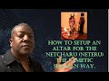 HOW TO setup an altar for the Netcharu (Neteru) the Kemetic Shaman Way