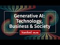 Program Overview - Generative AI: Technology, Business & Society