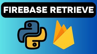 Realtime Database (Retrieve Data) - Firebase with Python Lesson 13