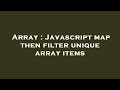 Array : Javascript map then filter unique array items