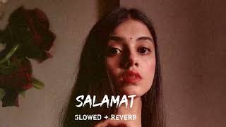 SALAMAT | SLOWED + REVERB |  LOFI VERSION ❤️ 🎧