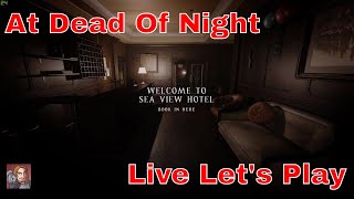At Dead Of Night : Welcome To Sea View Hotel Live Let's Play