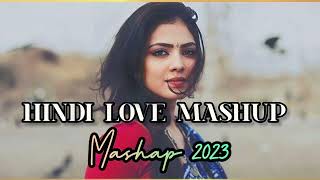 BEST SUPERHIT HINDI LOVE♥️ MASHUP 2023||NEW HINDI LOFI 🙂 MASHUP 💜SONGS ||HIT SONGS TO BOLLYWOOD 😍