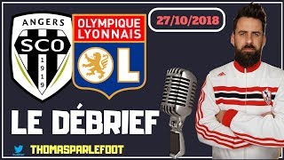 ANGERS - LYON : 1 - 2 LIGUE 1 2018-2019 - LE DEBRIEF - DEPAY EN FEU ! / 27-10-2018