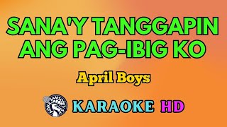 Sana'y Tanggapin Ang Pag-Ibig Ko KARAOKE by April Boys 4K HD @samsonites